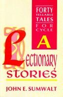 Cover of: Lectionary Stories, Cycle A: 40 Tellable Tales for Advent, Christmas, Epiphany, Lent, Easter and Pentecost