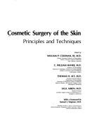 Cover of: Cosmetic surgery of the skin: principles and techniques