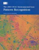 Cover of: The 2003 OCLC Environmental Scan: Pattern Recognition : A Report to the OCLC Membership