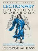 Cover of: Lectionary preaching workbook, series III: for use with Roman Catholic, Episcopal, Lutheran, and common lectionaries