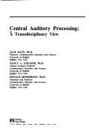 Cover of: Central auditory processing: a transdisciplinary view