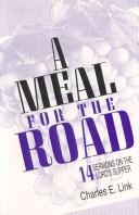 Cover of: A Meal for the Road by Charles E. Link