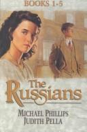 Cover of: The Crown and the Crucible/A House Divided/Travail and Triumph/Heirs of the Motherland/The Dawning of Deliverance (The Russians 1-5) by Michael R. Phillips, Judith Pella