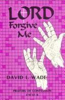 Cover of: Lord Forgive Me by David Wade