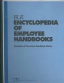 Cover of: Blr Encyclopedia of Employee Handbooks by Stephen D. Bruce, William E. Hartsfield