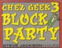 Cover of: Chez Geek 3: Block Party (Chez)