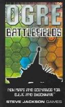 Cover of: Ogre Battlefields (Ogre) | Steve Jackson Games