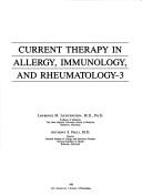 Cover of: Current therapy in allergy, immunology, and rheumatology, 3 by [edited] Lawrence M. Lichtenstein, Anthony S. Fauci.