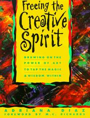 Cover of: Freeing the creative spirit by Adriana Diaz