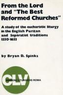 From the Lord and the Best Reformed Churches by Bryan D. Spinks
