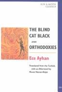 Cover of: A Blind Cat Black and Orthodoxies (Sun and Moon Classics) by Ece Ayham
