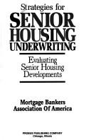 Cover of: Strategies for senior housing underwriting: evaluating senior housing developments