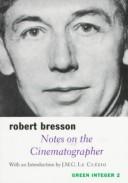 Cover of: Notes on the Cinematographer (Sun and Moon Classics) by Robert Bresson, Robert Bresson