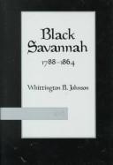Cover of: Black Savannah 1788-1864 (The Black Community Studies Series) by Whittington B. Johnson