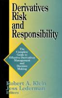 Cover of: Derivatives risk and responsibility by edited by Robert A. Klein, Jess Lederman, editors.