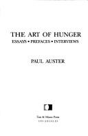 Cover of: The art of hunger: essays, prefaces, interviews