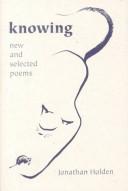 Cover of: Knowing: new and selected poems