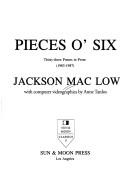 Cover of: Pieces o' six: thirty-three poems in prose, 1983-1987