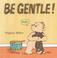 Cover of: Be Gentle! (A Bartholomew Bear Book)