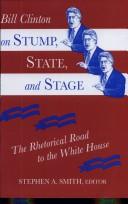 Cover of: Bill Clinton on stump, state, and stage: the rhetorical road to the White House