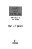 Cover of: Mary and Richard: a true story of love and war