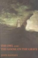 Cover of: The Owl and the Goose on the Grave/Two Short Novels (Sun and Moon Classics)