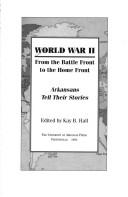 Cover of: World War II: From the Battle Front to the Home Front, Thirty-Five Arkansans Tell Their Stories