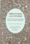 Cover of: Oblivion and stone: a selection of contemporary Bolivian poetry and fiction