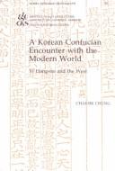 Cover of: A Korean Confucian Encounter With the Modern World: Yi Hang-No and the West (Korea Research Monograph)