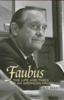 Cover of: Faubus: the life and times of an American prodigal