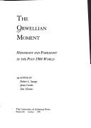 Cover of: The Orwellian Moment: Hindsight and Foresight in the Post-1984 World