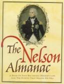 Cover of: The Nelson almanac: a book of days recording Nelson's life and the events that shaped his era