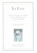 Cover of: The Hand: A Survey of Facts, Legends, and Beliefs Pertaining to Manual Ceremonies, Covenants, and Symbols