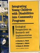 Cover of: Integrating young children with disabilities into community programs: ecological perspectives on research and implementation