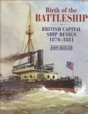 Cover of: Birth of the Battleship: British Capital Ship Design 1870-1881