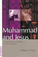 Cover of: Muhammad and Jesus by William E. Phipps