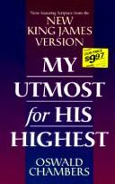 Cover of: My Utmost for His Highest: Featuring Scripture from the New King James Version