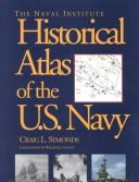Cover of: The Naval Institute Historical Atlas of the U.S. Navy