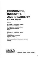 Cover of: Economics, industry, and disability by edited by William E. Kiernan, Robert L. Schalock.