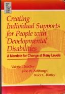 Creating individual supports for people with developmental disabilities by Valerie J. Bradley, John W. Ashbaugh