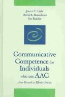Cover of: Communicative Competence for Individuals Who Use Aac: From Research to Effective Practice (Aac Series)