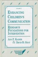 Cover of: Enhancing children's communication: research foundations for intervention