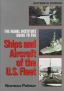 The Naval Institute Guide to the Ships and Aircraft of the U.S. Fleet (16th ed) by Norman Polmar