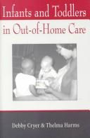 Cover of: Infants and Toddlers in Out-Of-Home Care