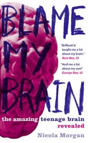 Blame My Brain by Nicola Morgan