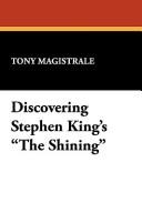 Cover of: Discovering Stephen King's The shining by edited by Tony Magistrale.