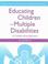 Cover of: Educating Children With Multiple Disabilities