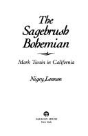 Cover of: The sagebrush Bohemian: Mark Twain in California