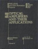 Optical amplifiers and their applications by Optical Amplifiers and Their Applications Topical Meeting (1991 Snowmass Village, Colo.)