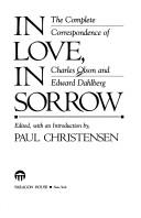 Cover of: In love, in sorrow: the complete correspondence of Charles Olson and Edward Dahlberg